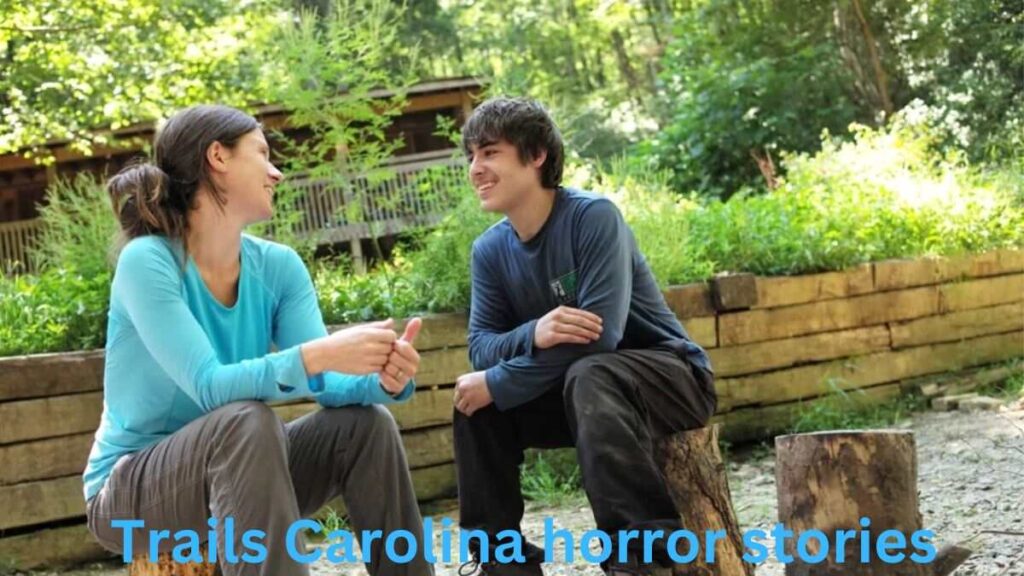 trails carolina horror stories

